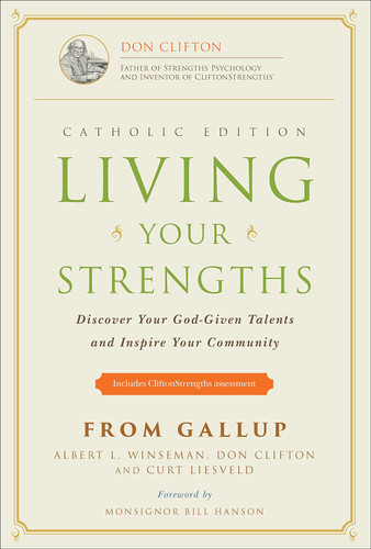 Living Your Strengths: Discover Your God-Given Talents and Inspire Your Community (Catholic) (2ND ed.)