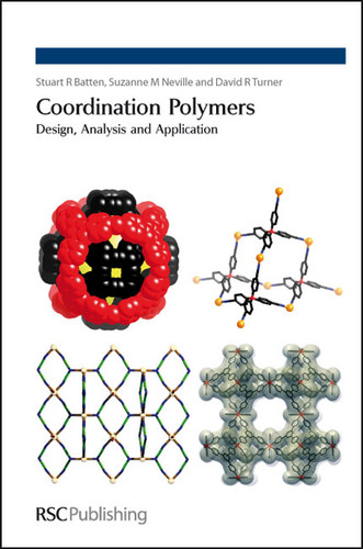 Coordination Polymers: Design, Analysis and Application book cover by Stuart R Batten, Suzanne M Neville, David R Turner