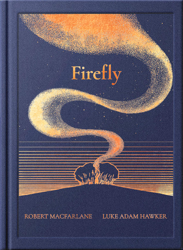 Night Creatures: Firefly: An uplifting and lyrical story of light, hope, and wonder book cover by Robert Macfarlane