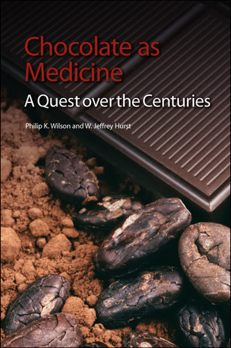 Chocolate as Medicine: A Quest over the Centuries book cover by Philip K Wilson, W Jeffrey Hurst