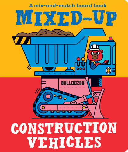 Mixed-Up Construction Vehicles (Mixed Up Mix & Match Board Books) book cover by 