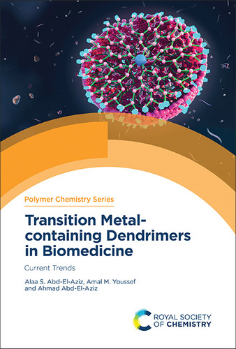Transition Metal-containing Dendrimers in Biomedicine: Current Trends book cover by Alaa S Abd-El-Aziz, Amal M Youssef, Ahmad Abd-El-Aziz