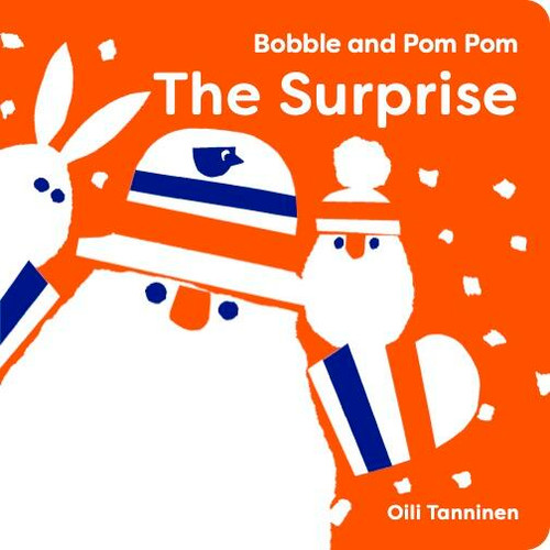Bobble and Pom Pom: The Surprise (Bobble and Pom Pom) book cover by Oili Tanninen