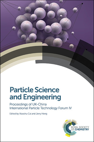 Particle Science and Engineering: Proceedings of UK-China International Particle Technology Forum IV book cover by 
