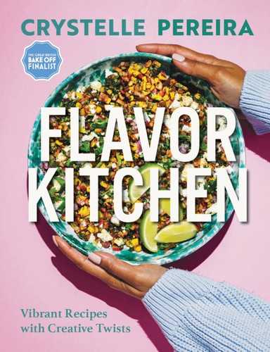 Flavor Kitchen: Vibrant Recipes with Creative Twists book cover by Crystelle Pereira