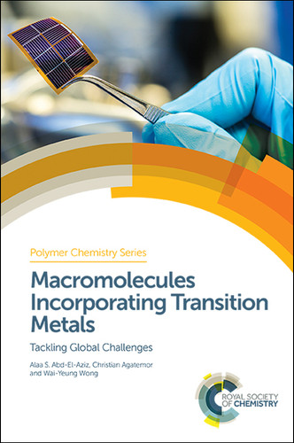 Macromolecules Incorporating Transition Metals: Tackling Global Challenges book cover by Alaa S Abd-El-Aziz, Christian Agatemor, Wai-Yeung Wong