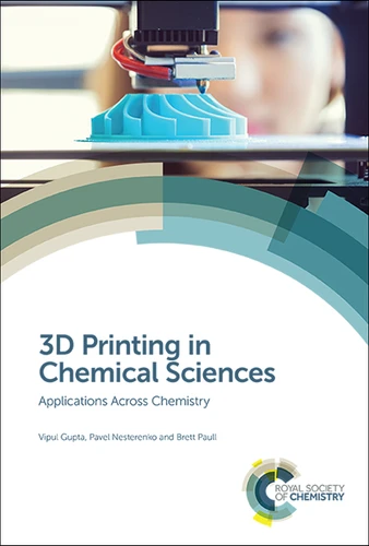 3D Printing in Chemical Sciences: Applications Across Chemistry book cover by Vipul Gupta, Pavel Nesterenko, Brett Paull