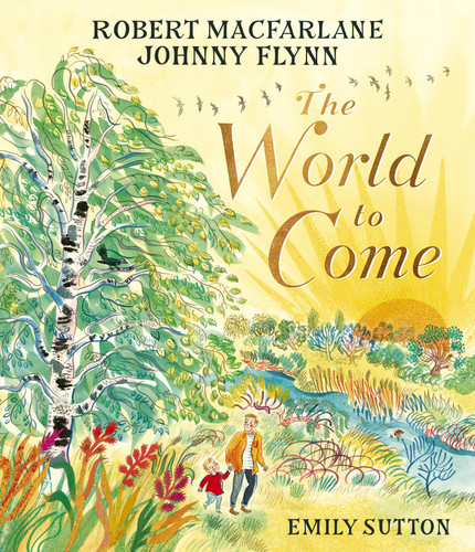 The World to Come book cover by Johnny Flynn, Robert Macfarlane