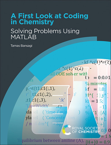A First Look at Coding in Chemistry: Solving Problems Using MATLAB book cover by Tamas Bansagi