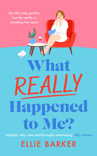 What Really Happened to Me: Heartfelt and uplifting women’s fiction about second chances and finding unexpected joy book cover by Ellie Barker