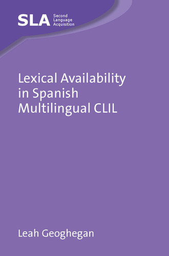 Lexical Availability in Spanish Multilingual CLIL (Second Language Acquisition #174) book cover by Leah Geoghegan