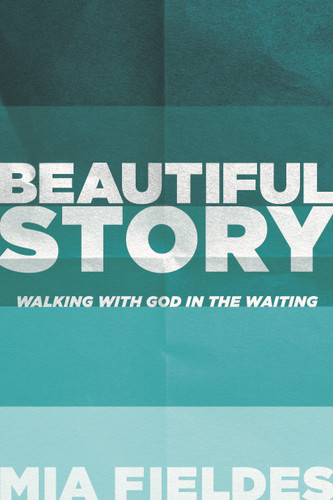 Beautiful Story: Walking with God in the Waiting book cover by Mia Fieldes