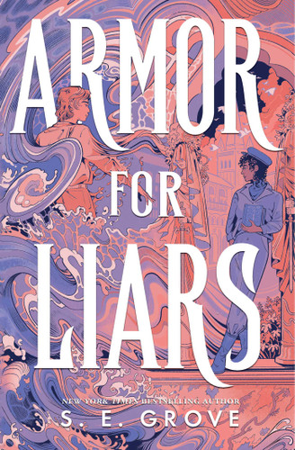 Armor for Liars book cover by S. E. Grove