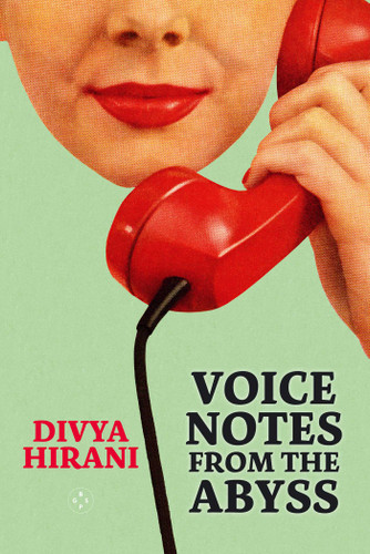 Voice Notes From The Abyss book cover by Divya Hirani