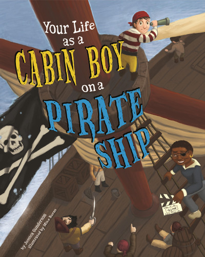 Your Life as a Cabin Boy on a Pirate Ship (The Way It Was) book cover by Jessica Gunderson