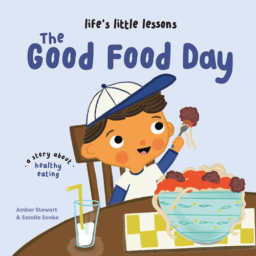 Life’s Little Lessons: The Good Food Day (Life's Little Lessons) book cover by Amber Stewart