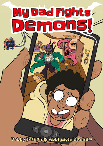 My Dad Fights Demons! book cover by Abbigayle Bircham, Bobby Joseph