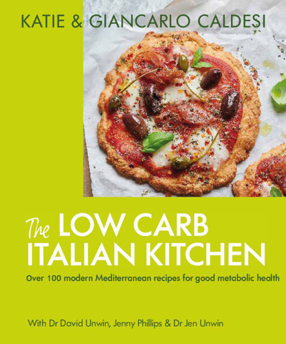 The Low Carb Italian Kitchen: 100 Delicious Recipes for Weight Loss book cover by Giancarlo Katie Caldesi