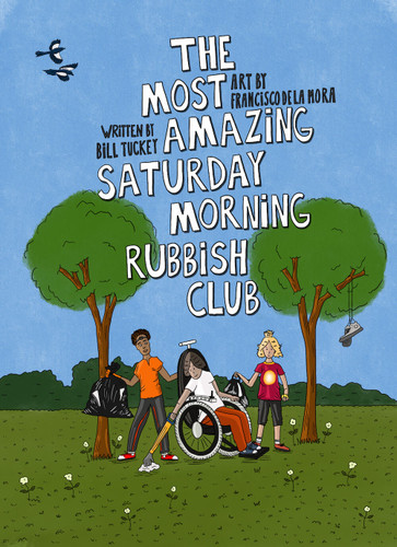 The Most Amazing Saturday Morning Rubbish Club book cover by Francisco de la Mora, Bill Tuckey