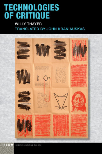 Technologies of Critique (Idiom: Inventing Writing Theory) book cover by Willy Thayer