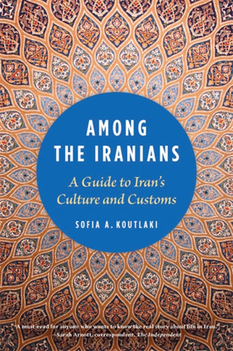 Among the Iranians: A Guide to Iran's Culture and Customs book cover by Sofia A. Koutlaki