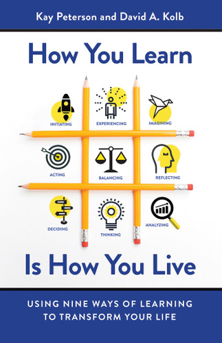 How You Learn Is How You Live: Using Nine Ways of Learning to Transform Your Life book cover by Kay Peterson, David A. Kolb