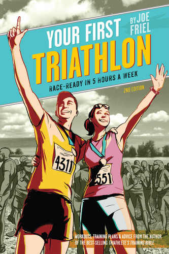 Your First Triathlon: Race-Ready in 5 Hours a Week, 2nd Edition book cover by Joe Friel