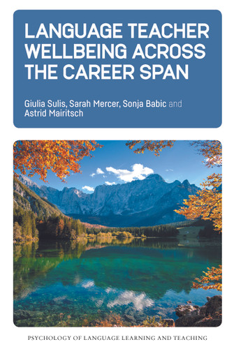 Language Teacher Wellbeing across the Career Span (Psychology of Language Learning and Teaching #21) book cover by Giulia Sulis, Sarah Mercer, Sonja Babic, Astrid Mairitsch
