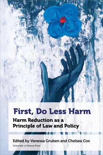 First, Do Less Harm: Harm Reduction as a Principle of Law and Policy (Health and Society) book cover by 