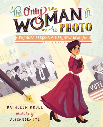 The Only Woman in the Photo: Frances Perkins & Her New Deal for America book cover by Kathleen Krull