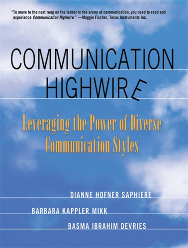 Communication Highwire: Leveraging the Power of Diverse Communication Styles book cover by Barbara Kappler Mikk, Basma Ibrahim Devries, Dianne Hofner Saphiere