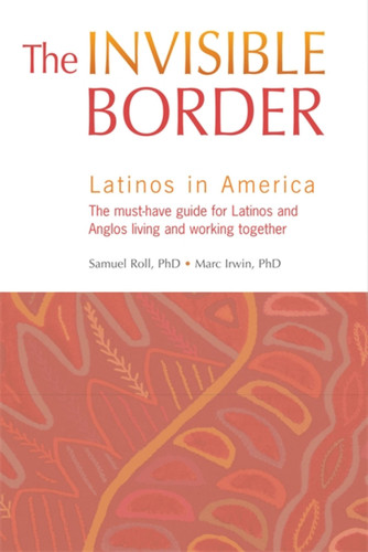 The Invisible Border: Latinos in America book cover by Samuel Roll PhD
