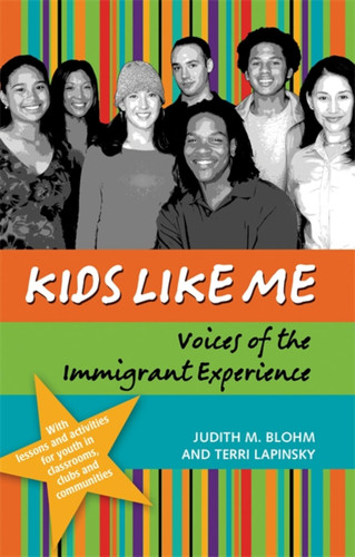 Kids Like Me: Voices of the Immigrant Experience book cover by Terri Lapinsky, Judith M. Blohm
