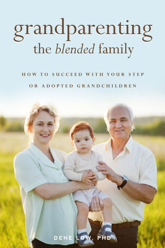 Grandparenting the Blended Family: How to Succeed With Your Step or Adopted Grandchildren book cover by Dene Low