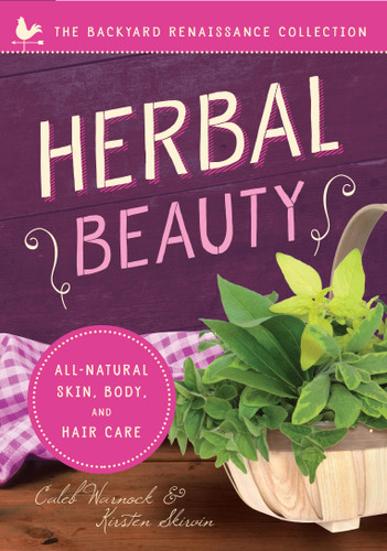 Herbal Beauty: All-Natural Skin, Body, and Hair Care book cover by Caleb Warnock, Kirsten Skirvin