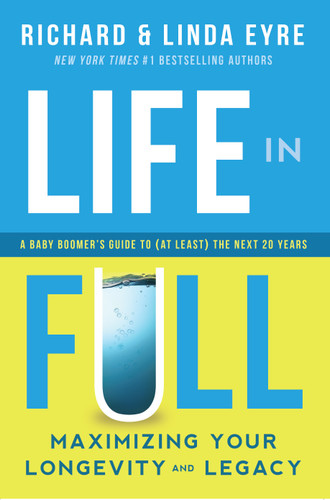 Life in Full: Maximize Your Longevity and Legacy book cover by Linda Eyre, Richard Eyre