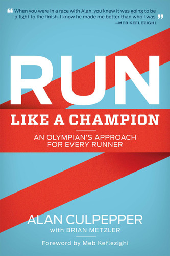Run Like a Champion: An Olympian's Approach for Every Runner book cover by Alan Culpepper