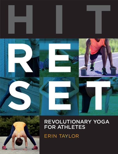 Hit Reset: Revolutionary Yoga for Athletes: Revolutionary Yoga for Athletes book cover by Erin Taylor