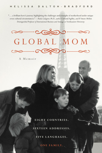 Global Mom: Eight Countries, Sixteen Addresses, Five Languages, One Family book cover by Melissa Dalton-Bradford