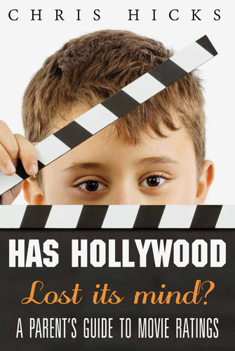 Has Hollywood Lost Its Mind?: A Parent's Guide to Movie Ratings book cover by Chris Hicks