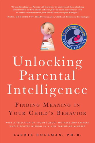 Unlocking Parental Intelligence: Finding Meaning in Your Child's Behavior book cover by Laurie Hollman