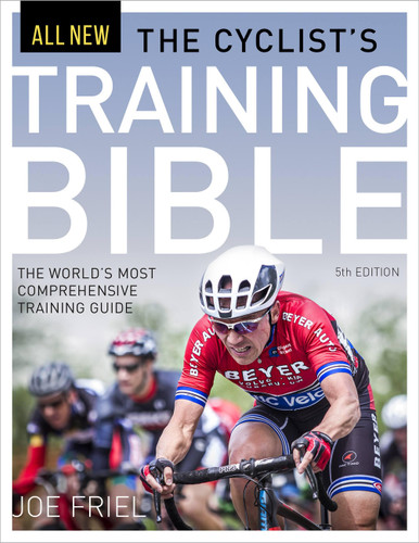 The Cyclist's Training Bible, 5th Ed.: The World's Most Comprehensive Training Guide book cover by Joe Friel