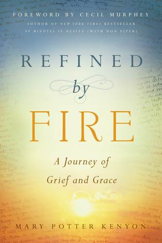 Refined by Fire: A Journey of Grief and Grace book cover by Mary Potter Kenyon