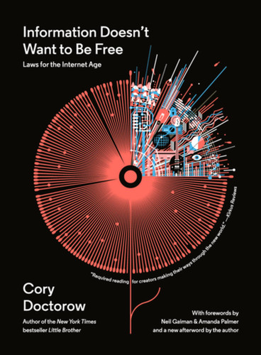 Information Doesn't Want to Be Free: Laws for the Internet Age book cover by Cory Doctorow