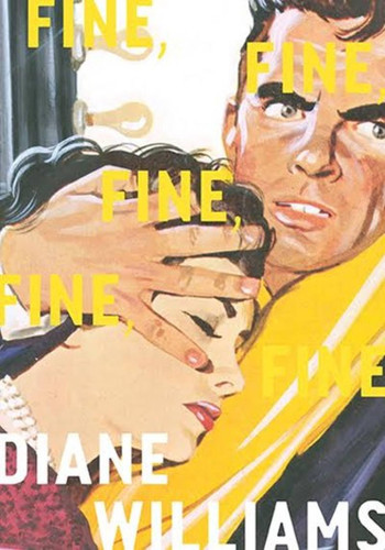 Fine, Fine, Fine, Fine, Fine book cover by Diane Williams