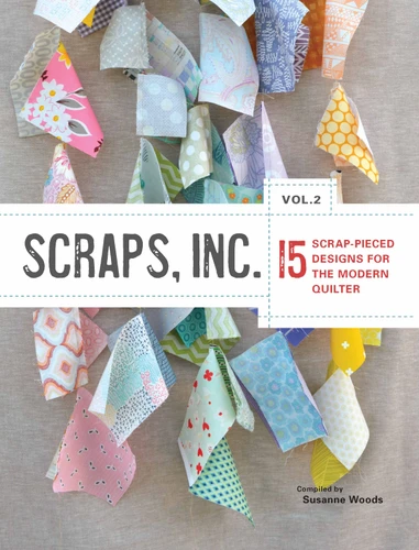 Scraps, Inc. Vol. 2: 15 Block-Based Designs for the Modern Quilter book cover by 