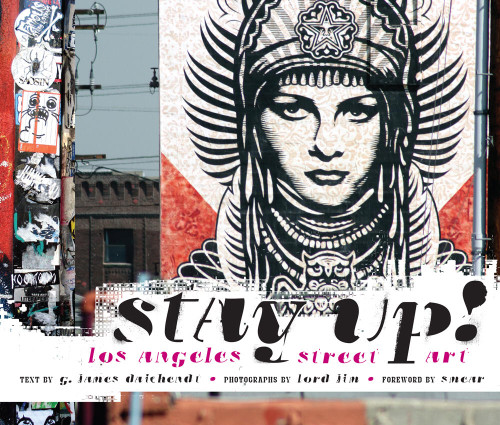 Stay Up!: Los Angeles Street Art book cover by G. James Daichendt