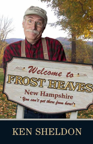 Welcome to Frost Heaves: You Can't Get There from Here book cover by Ken Sheldon
