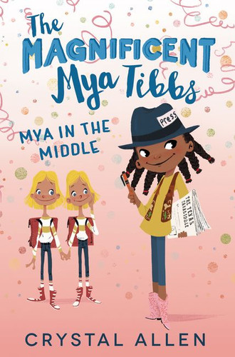 The Magnificent Mya Tibbs: Mya in the Middle book cover by Crystal Allen