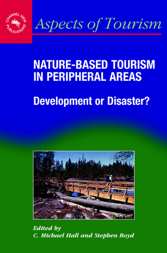 Nature-Based Tourism in Peripheral Areas: Development or Disaster? (Aspects of Tourism #21) book cover by 